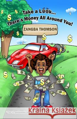 Take a Look... There's Money All Around You! Zangba Thomson 9780692593585 Bong Mines Entertainment LLC - książka