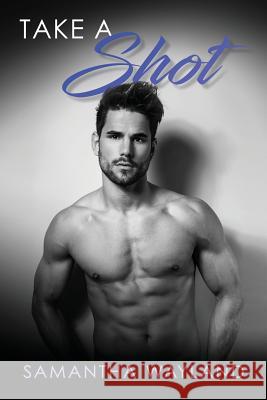 Take A Shot Wayland, Samantha 9781940839219 Loch Awe Press - książka