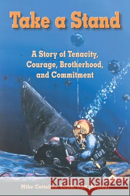 Take A Stand: A Story of Tenacity, Courage, Brotherhood, and Commitment Cattolico, Michael a. 9780979480522 Grassroots Publishing Group - książka