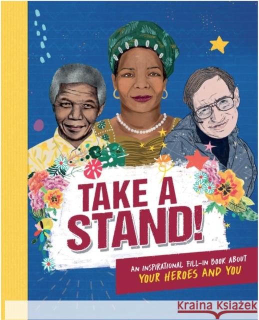 Take A Stand: An inspirational fill-in book about your heroes and you Caroline Rowlands 9781783124657 Welbeck Publishing Group - książka