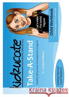 Take-A-Stand Healthy Behaviour Development Program: Child Workbook Azelene Williams Sherryll Kraizer 9780646964775 Azelene Williams - książka