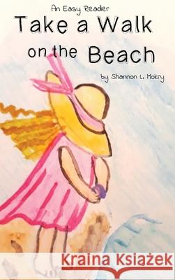 Take a Walk on the Beach Shannon L. Mokry Shannon L. Mokry 9781951521127 Sillygeese Publishing, LLC - książka