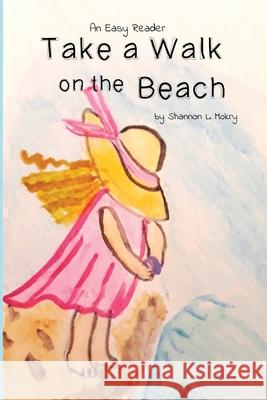 Take a Walk on the Beach Shannon L. Mokry Shannon L. Mokry 9781951521134 Sillygeese Publishing, LLC - książka