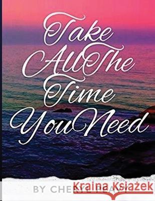 Take All The Time You Need Kayla Rose Lauren Cate Cheryl Peavy 9781521569016 Independently Published - książka