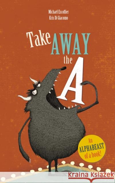 Take Away the A Michael Escoffier 9781783443444 Andersen Press Ltd - książka