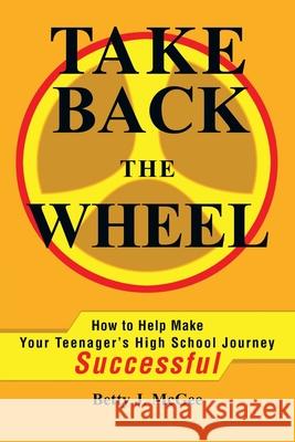 Take Back the Wheel: How to Help Make Your Teenager McGee, Betty 9780595236206 Writers Advantage - książka