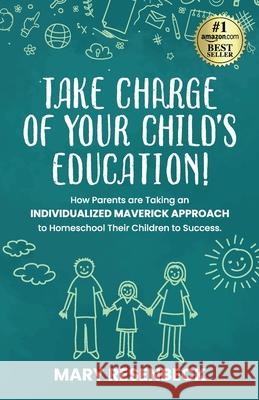 Take Charge of Your Child's Education! Mary Resenbeck 9781955242097 Unstoppable CEO Press - książka