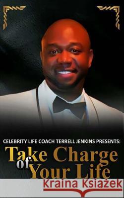 Take Charge Of Your Life: A Motivational Book For Victors Jenkins, Terrell 9781517432096 Createspace - książka