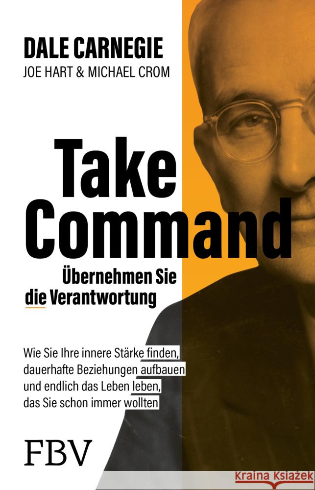 Take Command - Übernehmen Sie die Verantwortung Carnegie, Dale, Hart, Joe, Crom, Michael A. 9783959725842 FinanzBuch Verlag - książka