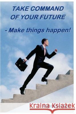 Take Command of your Future: Make things Happen! Cava, Roberta 9780992357931 Cava Consulting - książka