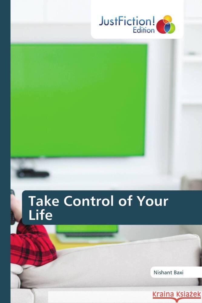 Take Control of Your Life Baxi, Nishant 9786200105967 JustFiction Edition - książka
