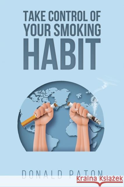 Take Control of Your Smoking Habit Donald Paton 9781398498945 Austin Macauley Publishers - książka