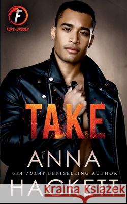 Take: Eine Bester-Freund-des-Bruders-Romanze Anna Hackett 9781923134713 Anna Hackett - książka