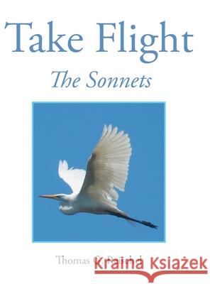 Take Flight: The Sonnets Thomas Reischel 9781955070744 Word Art Publishing - książka