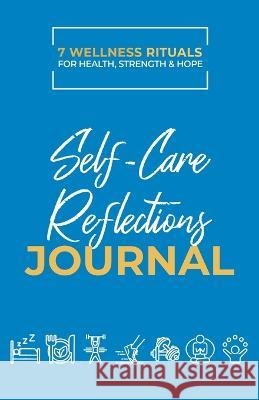 Take Good Care: Self-Care Reflections Journal (7 Wellness Rituals) Dr Dwight Chapin   9781990700378 Life to Paper Publishing Inc. - książka