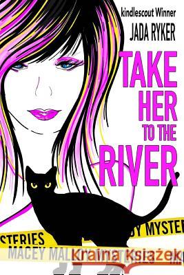 Take Her to the River Jada Ryker 9781978284999 Createspace Independent Publishing Platform - książka