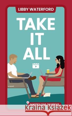 Take It All: A Small Town Hollywood Romance Libby Waterford 9781963910100 Libby Waterford - książka