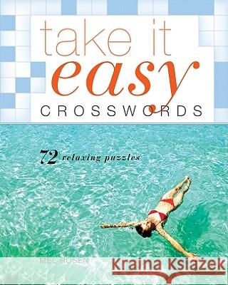 Take It Easy Crosswords: 72 Relaxing Puzzles Mel Rosen 9781402774041 Puzzlewright - książka