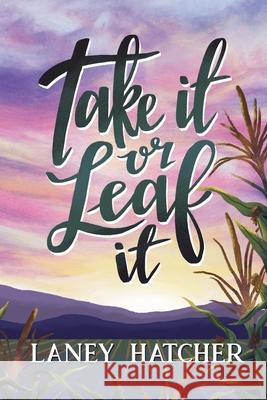 Take It or Leaf It Laney Hatcher 9798991078610 Laney Hatcher - książka