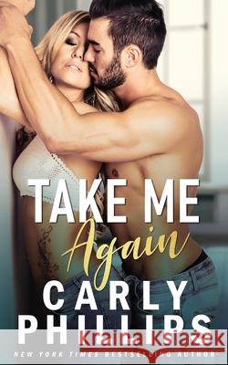 Take Me Again Carly Phillips 9781947089075 Cp Publishing - książka