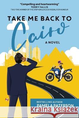 Take Me Back to Cairo Pamela Paterson Tarek Hussein  9781778230424 Writer Types Inc. - książka