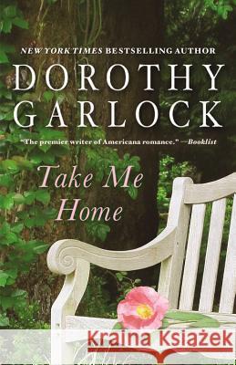 Take Me Home Dorothy Garlock 9781455527298 Grand Central Publishing - książka