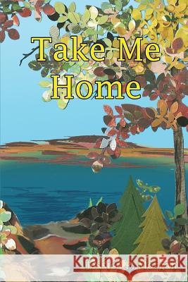 Take Me Home Jessica P. Morgan 9781512178401 Createspace - książka