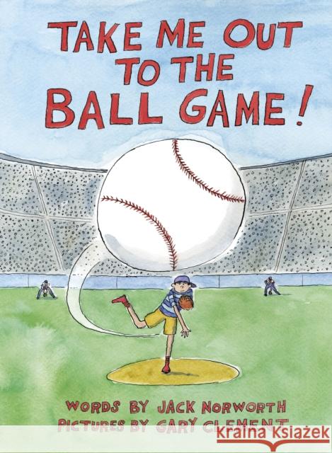 Take Me Out to the Ball Game Jack Norworth 9781778403248 Greystone Kids - książka