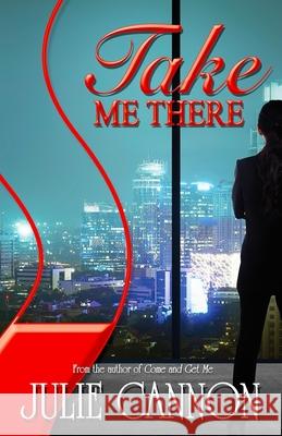 Take Me There Julie Cannon 9781626399174 Bold Strokes Books - książka