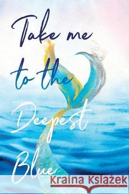 Take me to the Deepest Blue LL Kombe 9780995808614 Lucia Lee - książka