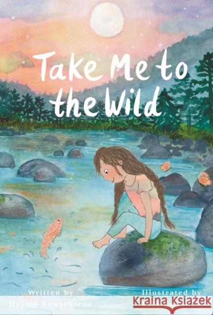 Take Me to the Wild Hayley Rawsthorne 9781923286269 Five Mile Press - książka