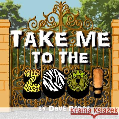 Take Me to the Zoo! Dave Bench 9781329736368 Lulu.com - książka