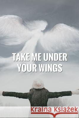 Take Me Under Your Wings Epimenidis Platsidakis Sun Hui East 9781983630460 Createspace Independent Publishing Platform - książka