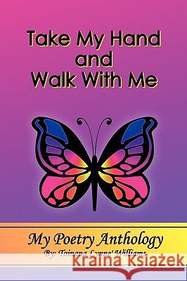 Take My Hand and Walk With Me Williams, Toinana Lynne' 9781441540669  - książka