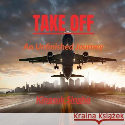 Take Off Kingsuk Singha 9781639571932 Notion Press - książka