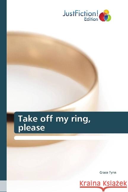 Take off my ring, please Fynn, Grace 9786202489317 JustFiction Edition - książka