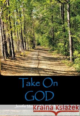 Take on God Jennifer Maag Alexander Maag 9781982276201 Balboa Press - książka