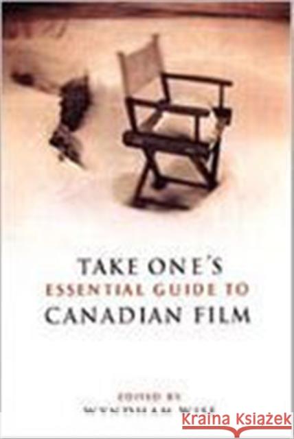 Take One's Essential Guide to Canadian Film Wyndham Wise 9780802035127 University of Toronto Press - książka