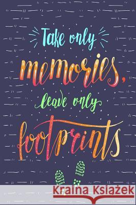 Take Only Memories Tara Berg 9781792871139 Independently Published - książka