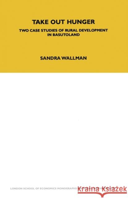 Take Out Hunger: Two Case Studies of Rural Development in Basutoland Volume 39 S. Wallman 9780367716615 Routledge - książka