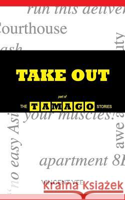 Take Out: part of The Tamago Stories Yee, Vincent 9781729835487 Createspace Independent Publishing Platform - książka