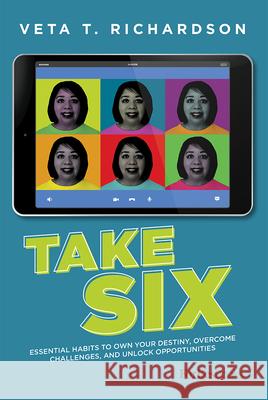 Take Six: Essential Habits to Own Your Destiny, Overcome Challenges, and Unlock Opportunities Veta T. Richardson Debra Hilton 9781950863556 Forbesbooks - książka