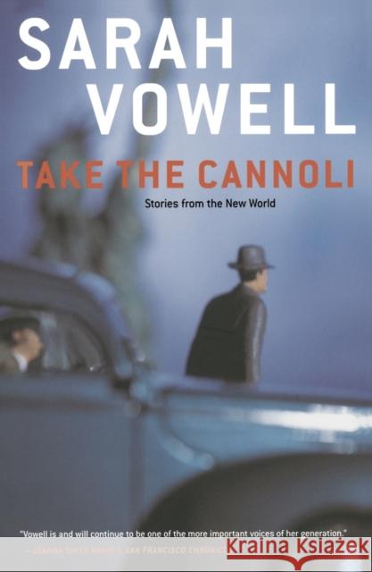 Take the Cannoli: Stories from the New World Sarah Vowell 9780743205405 Simon & Schuster - książka