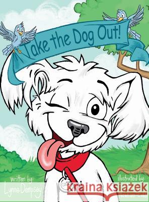 Take the Dog Out! Lynne Dempsey Mandy Newham-Cobb 9780986146763 Lynne Dempsey - książka