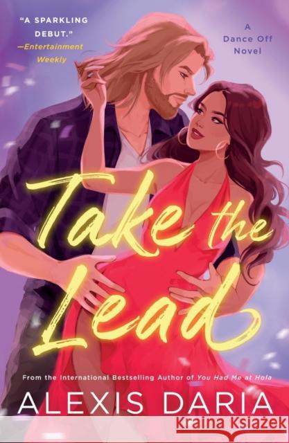 Take the Lead: A Dance Off Novel Alexis Daria 9781250817969 St. Martin's Griffin - książka