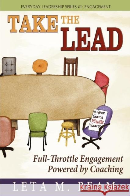 Take the Lead: Full-Throttle Engagement Powered by Coaching Beam, Leta M. 9781936449187 Roberts & Ross Publishing - książka