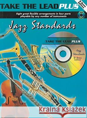 Take the Lead Plus Jazz Standards: Bb Brass [With CD (Audio)] Alfred Publishing 9781843282822 International Music Publications - książka