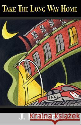 Take the Long Way Home Jf Dacey 9781516929832 Createspace - książka