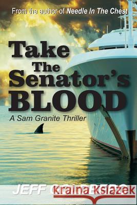 Take the Senator's Blood Jeff Goldberg 9781502745170 Createspace - książka