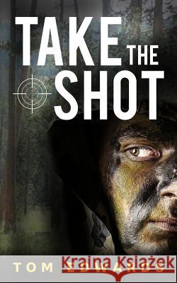 Take the Shot Tom Edwards 9780692952863 Biglife Publications - książka